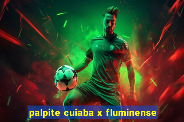 palpite cuiaba x fluminense